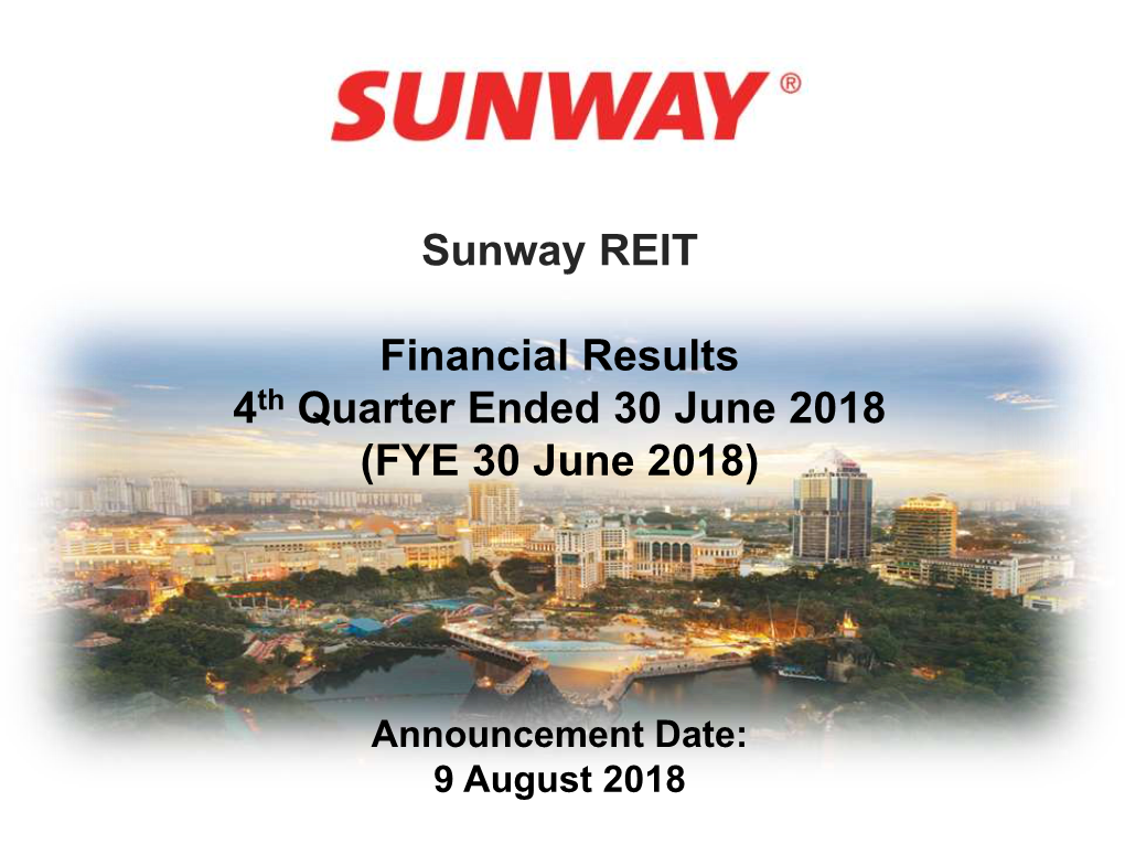 Sunway REIT Financial Results 4Th Quarter Ended 30 June 2018 (FYE