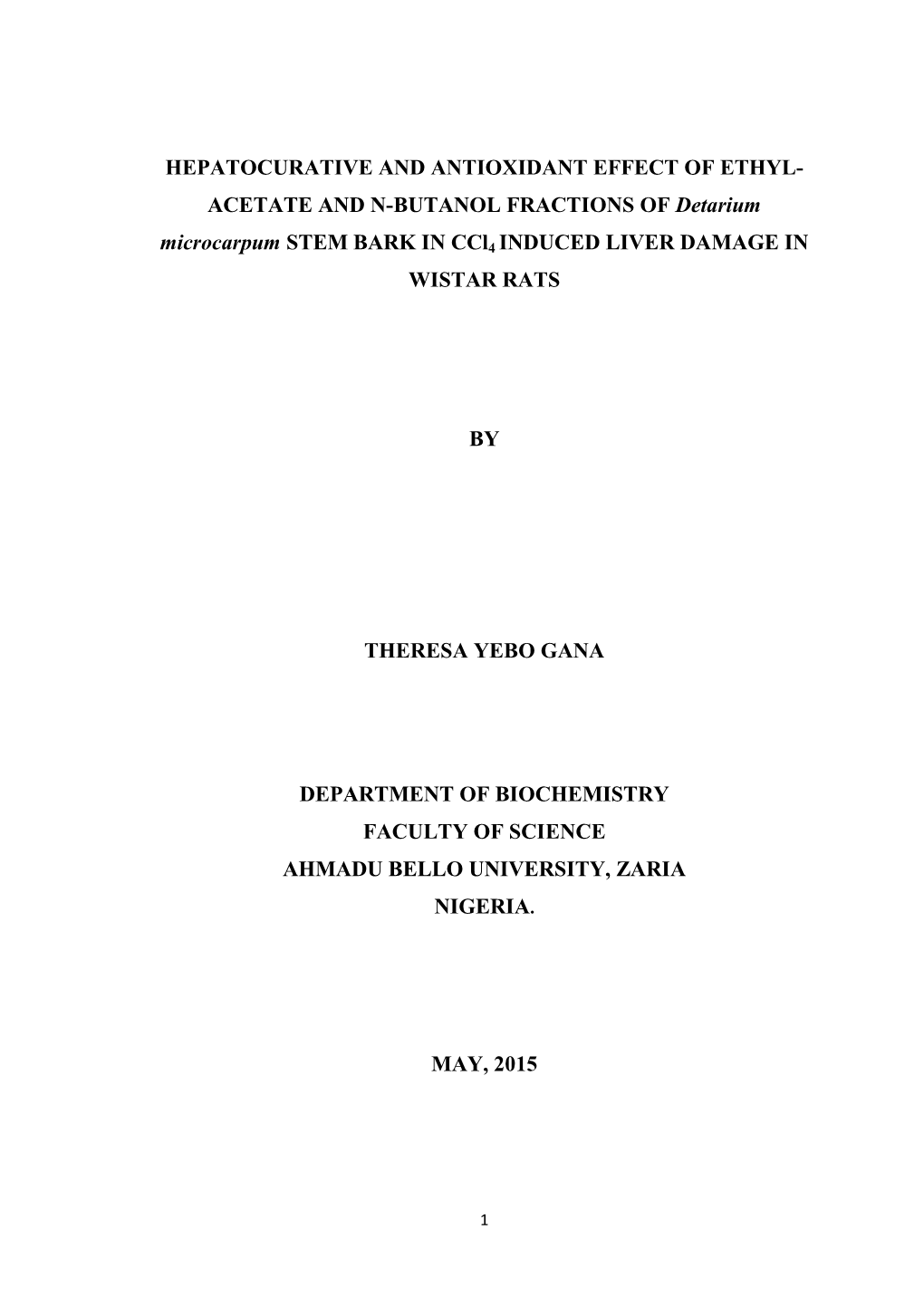 HEPATOCURATIVE and ANTIOXIDANT EFFECT of ETHYL- ACETATE and N-BUTANOL FRACTIONS of Detarium Microcarpum STEM BARK in Ccl4 INDUCED LIVER DAMAGE in WISTAR RATS