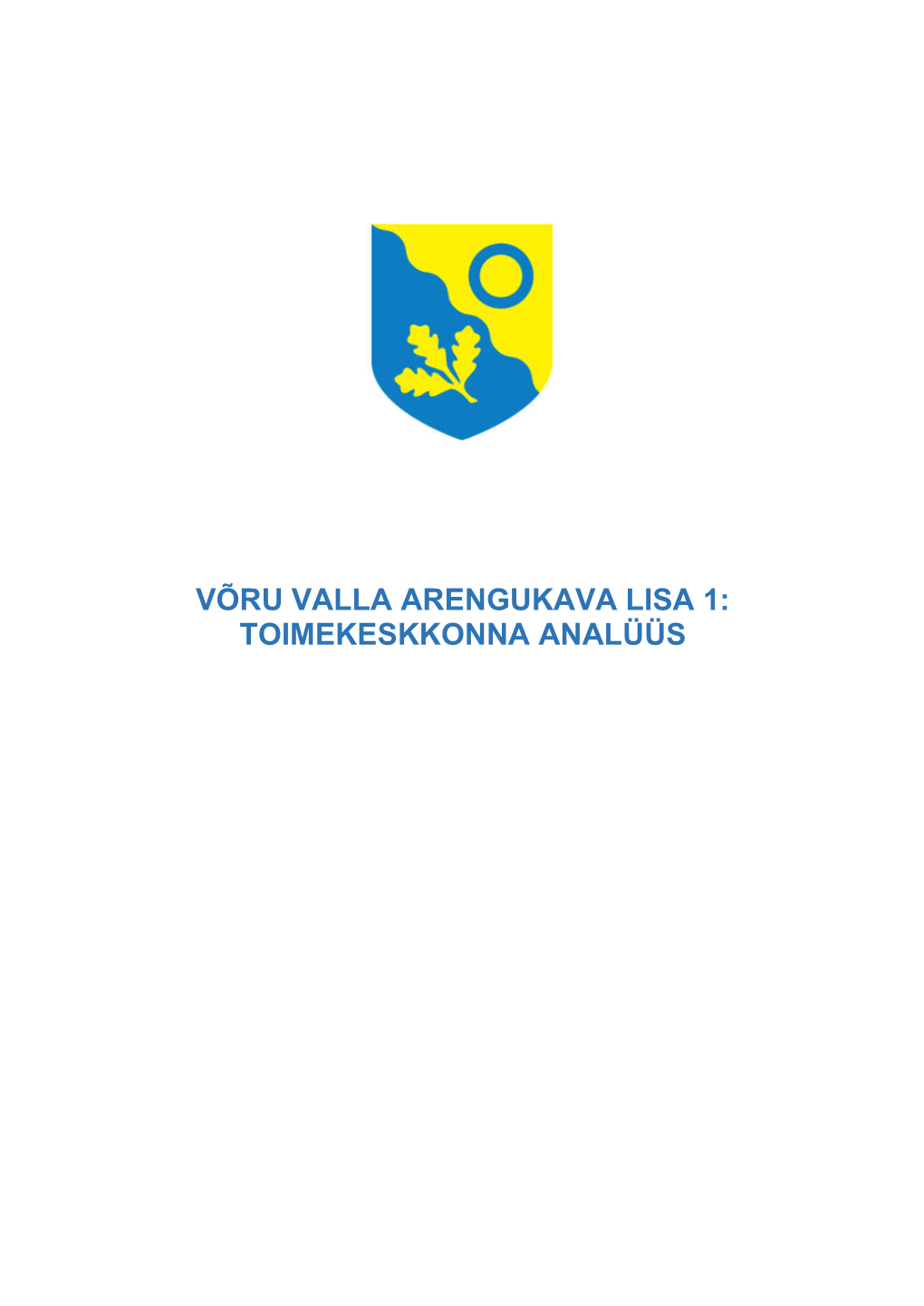 Võru Valla Arengukava Lisa 1: Toimekeskkonna Analüüs