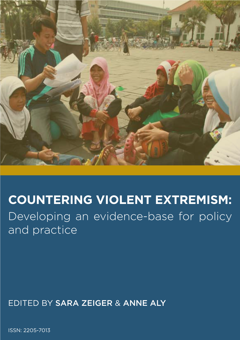 COUNTERING VIOLENT EXTREMISM: Developing an Evidence-Base for Policy and Practice