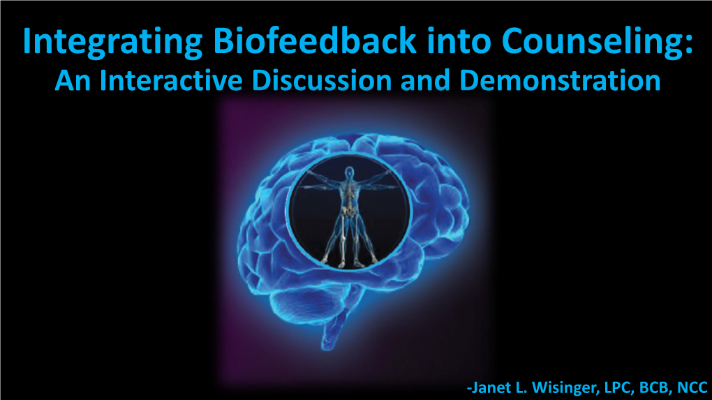 Integrating Biofeedback Into Counseling: an Interactive Discussion and Demonstration