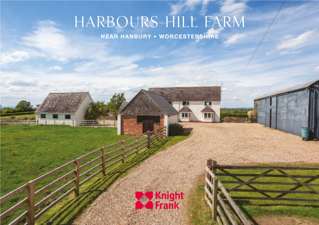 Harbours Hill Farm NEAR HANBURY • WORCESTERSHIRE