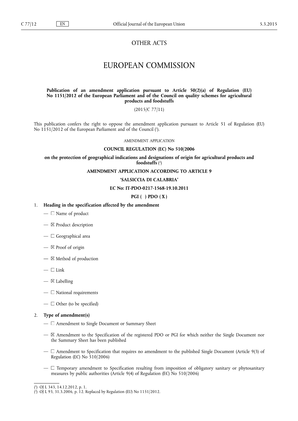 A) of Regulation (EU) No 1151/2012 of the European Parliament and of the Council on Quality Schemes for Agricultural Products and Foodstuffs (2015/C 77/11