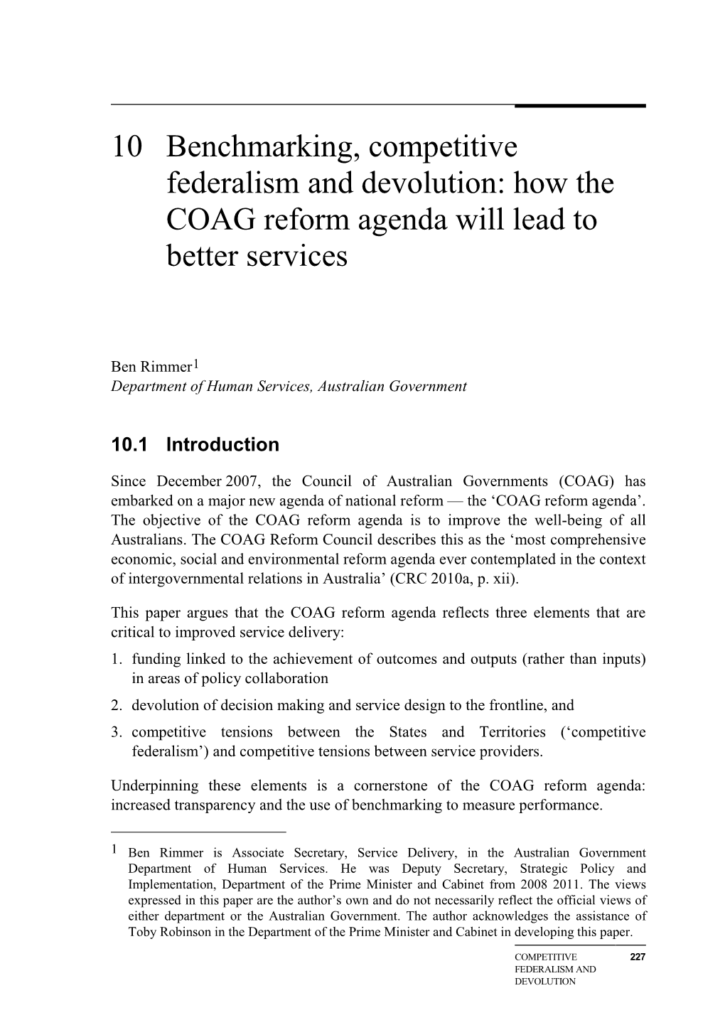 10 Benchmarking, Competitive Federalism and Devolution: How the COAG Reform Agenda Will Lead to Better Services