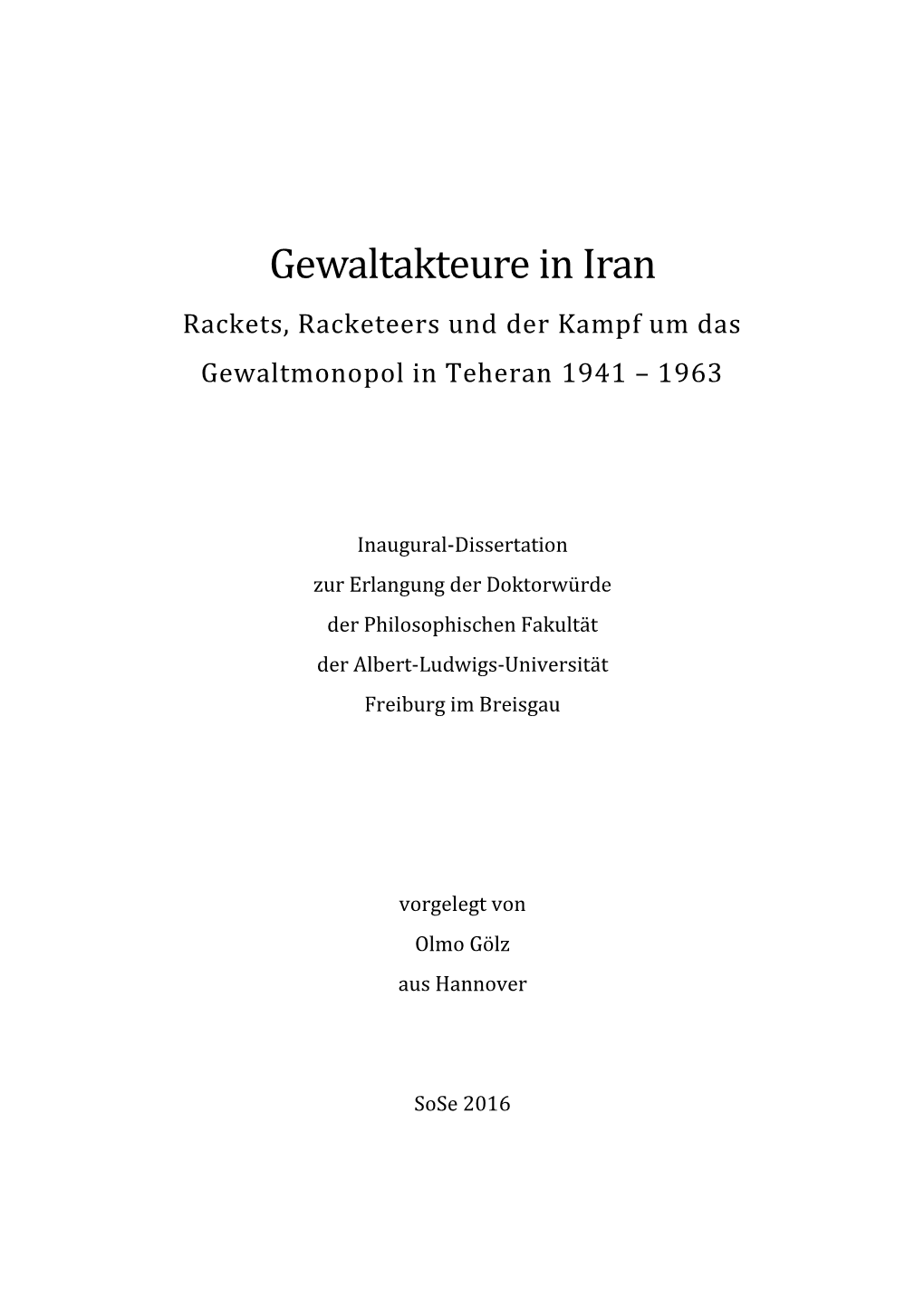 Gewaltakteure in Iran Rackets, Racketeers Und Der Kampf Um Das Gewaltmonopol in Teheran 1941 – 1963
