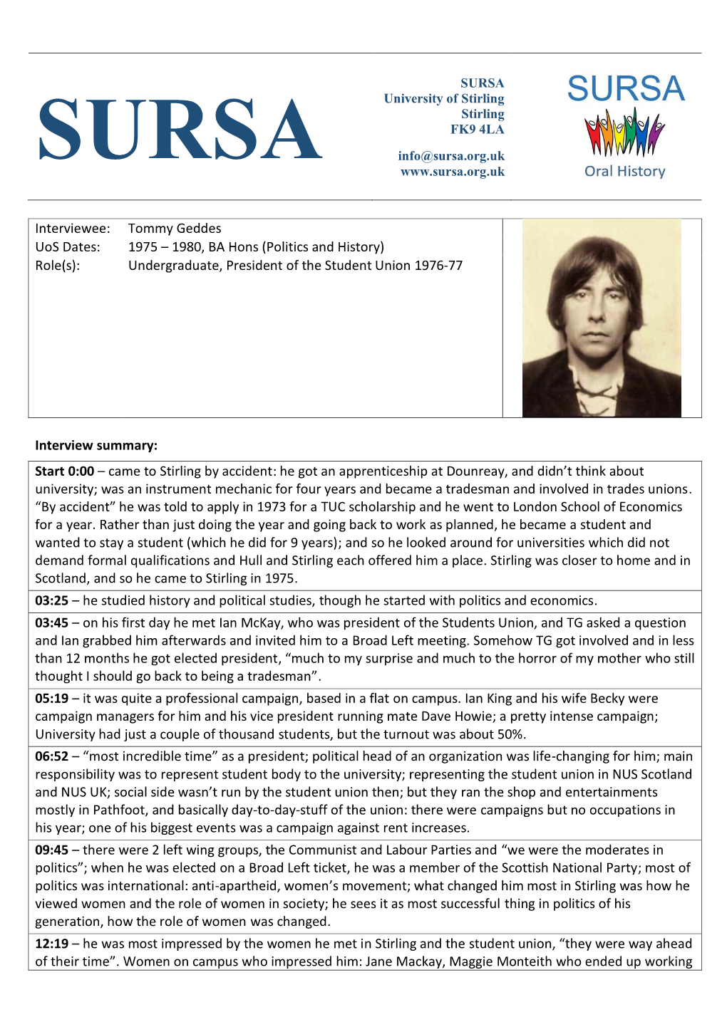 Tommy Geddes Uos Dates: 1975 – 1980, BA Hons (Politics and History) Role(S): Undergraduate, President of the Student Union 1976-77