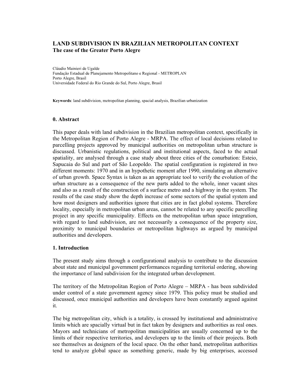 LAND SUBDIVISION in BRAZILIAN METROPOLITAN CONTEXT the Case of the Greater Porto Alegre