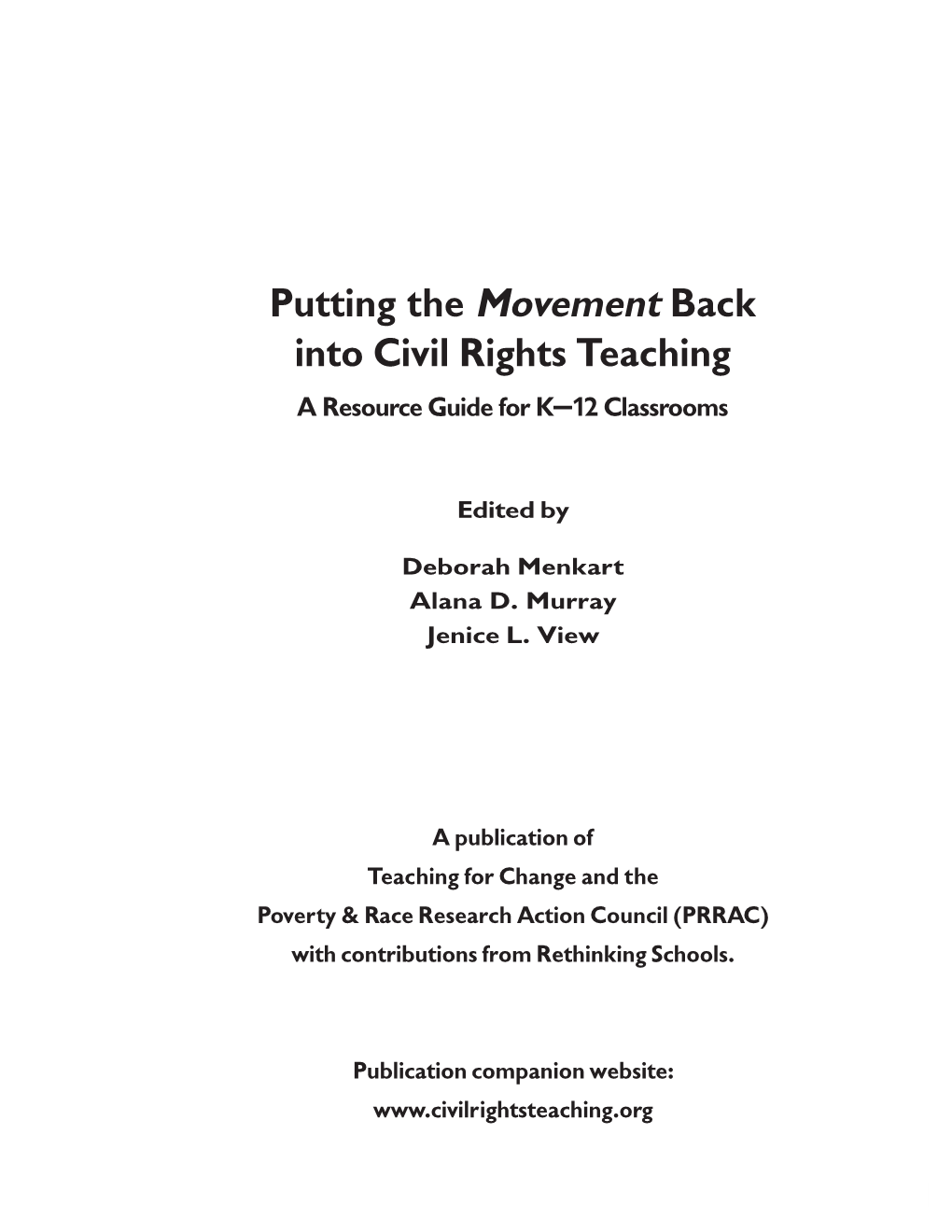 Putting the Movement Back Into Civil Rights Teaching a Resource Guide for K–12 Classrooms