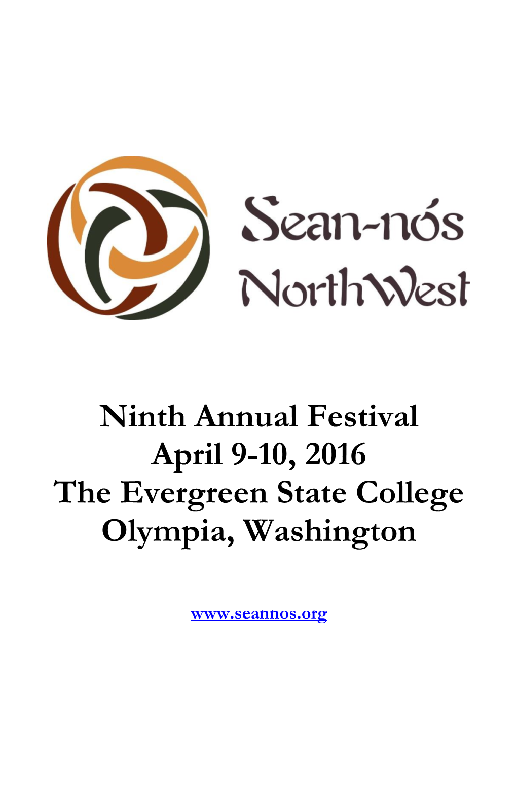Ninth Annual Festival April 9-10, 2016 the Evergreen State College Olympia, Washington