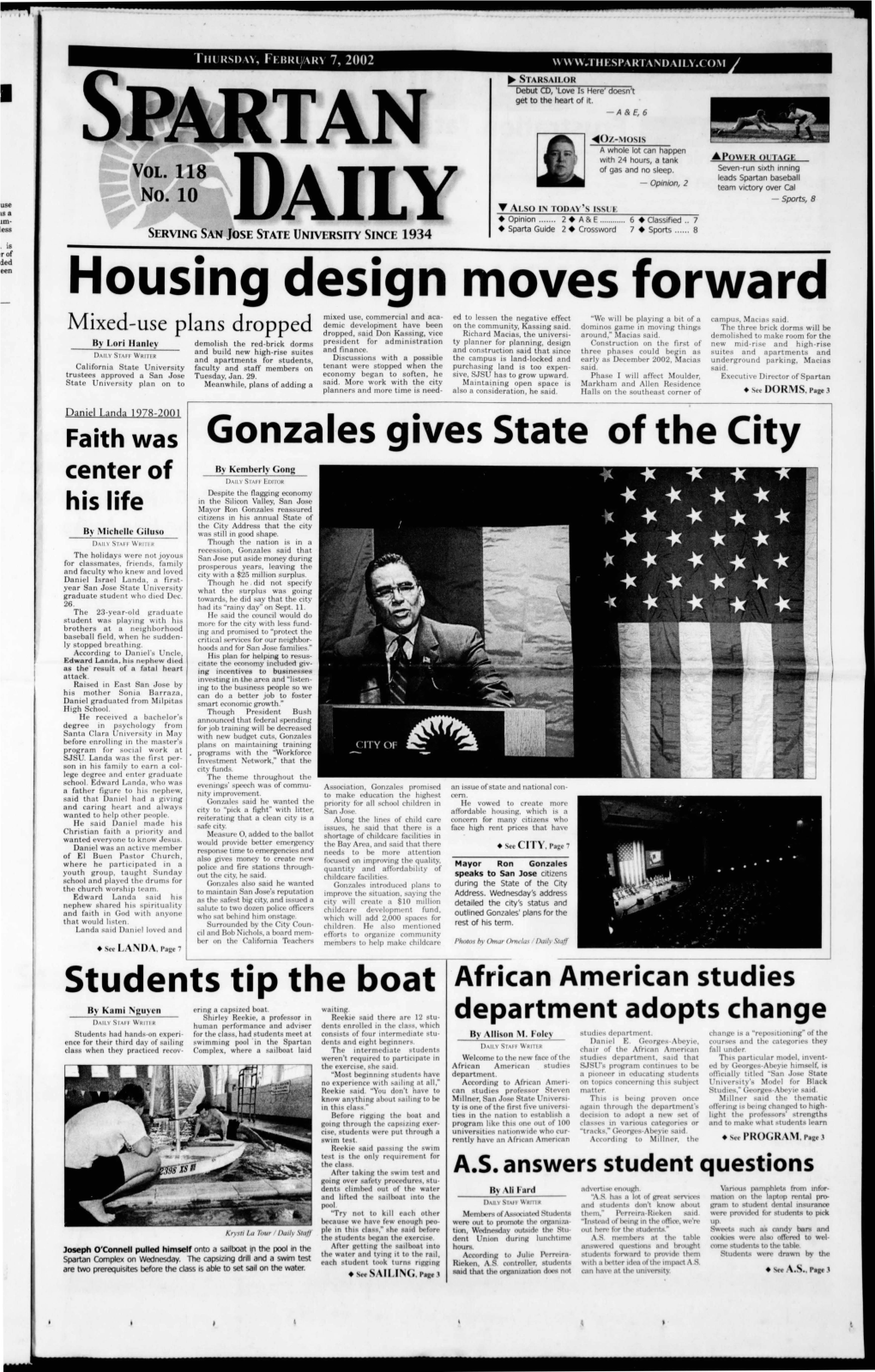 Housing Design Moves Forward Mixed Use, Commercial and Aca- Ed to Lessen the Negative Effect "We Will Be Playing a Bit of a Campus, Macias Said