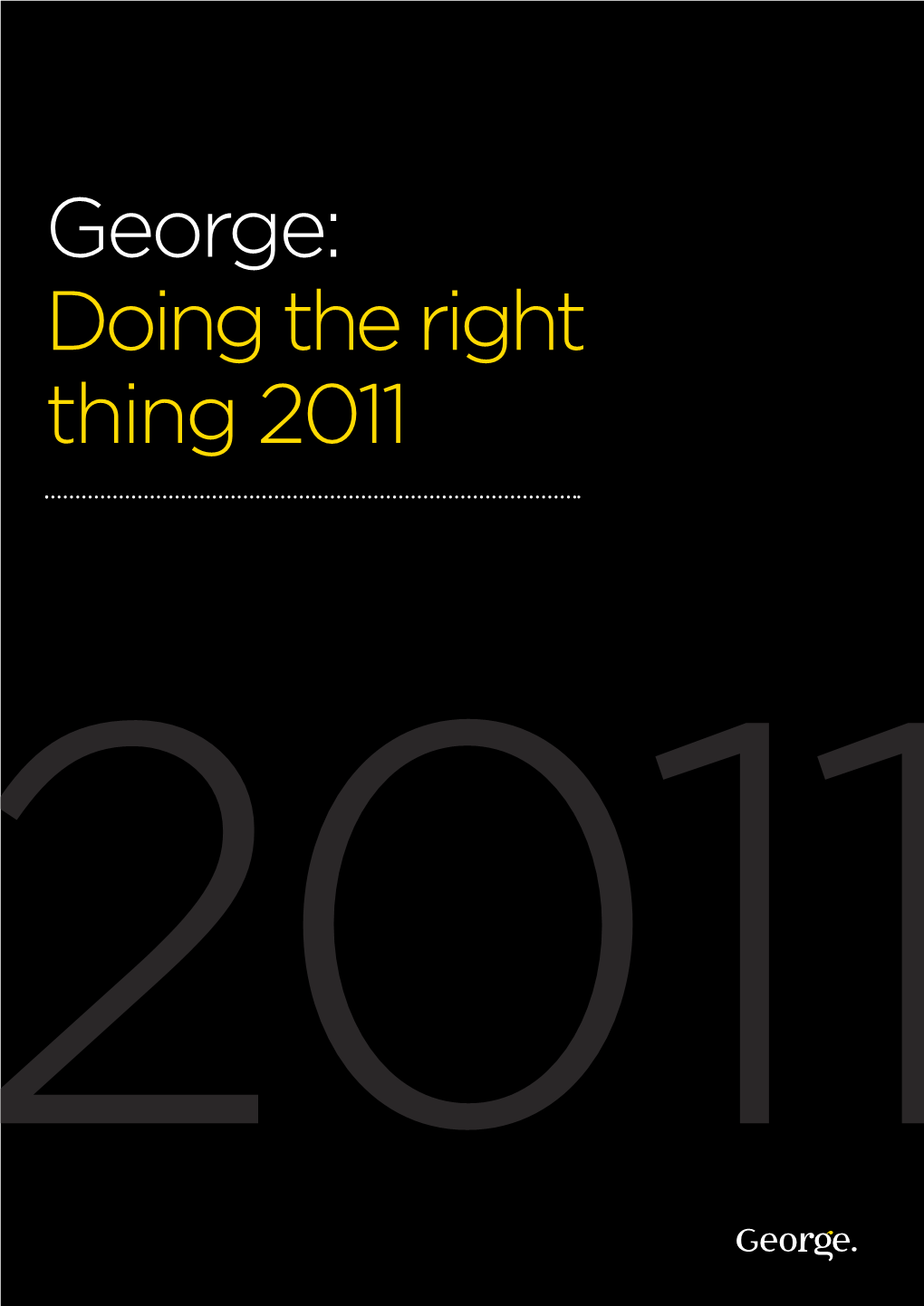 George: Doing the Right Thing 2011 2011 Doing the Right Thing 2011