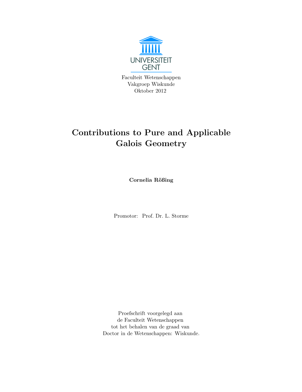 Contributions to Pure and Applicable Galois Geometry