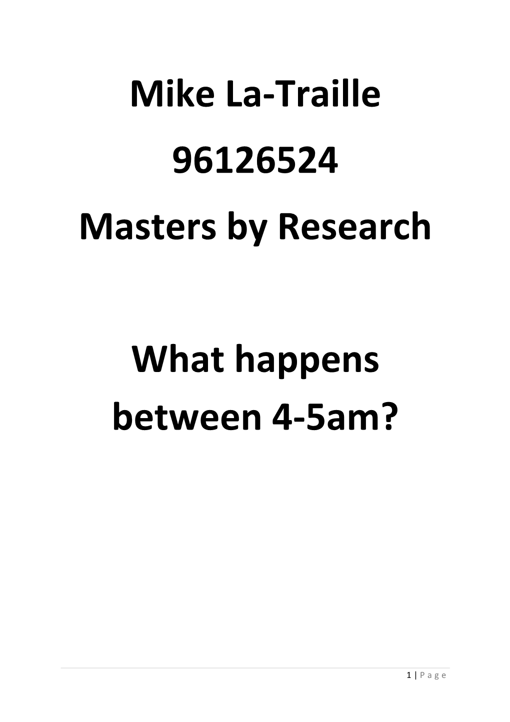 Mike La-Traille 96126524 Masters by Research What Happens Between 4