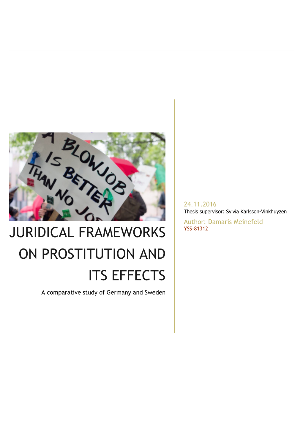 Juridical Frameworks on Prostitution and Its Effects