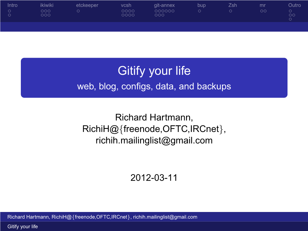 Gitify Your Life Web, Blog, Conﬁgs, Data, and Backups