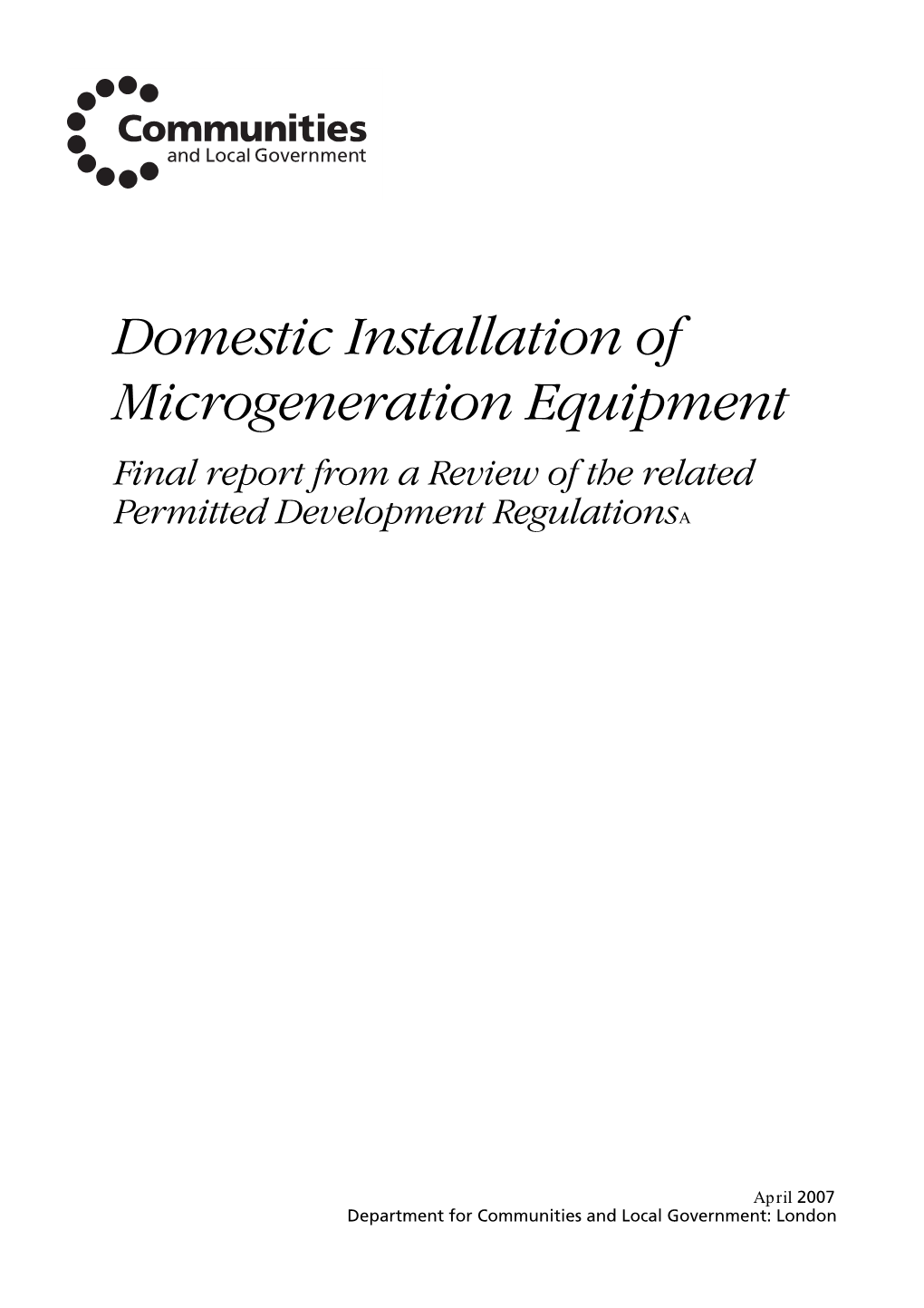 Domestic Installation of Microgeneration Equipment Final Report from a Review of the Related Permitted Development Regulationsa