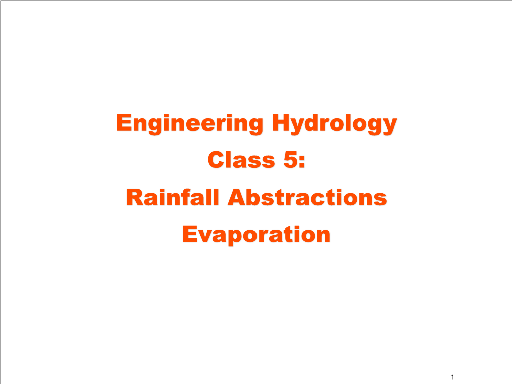 Engineering Hydrology Class 5: Rainfall Abstractions Evaporation