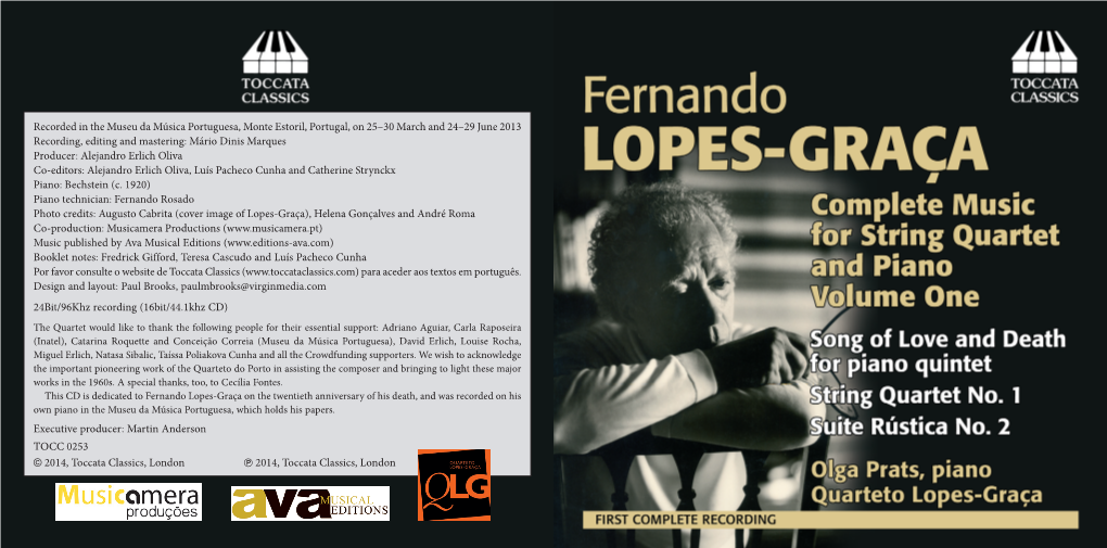 Recorded in the Museu Da Música Portuguesa, Monte Estoril, Portugal, on 25–30 March and 24–29 June 2013 Recording, Editing