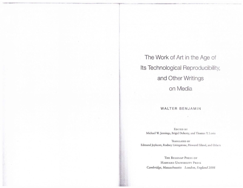 The Work of Art in the Age of Its Technological Reproducibility, and Other Writings on Media