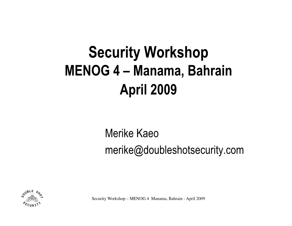 Security Workshop MENOG 4 – Manama, Bahrain April 2009