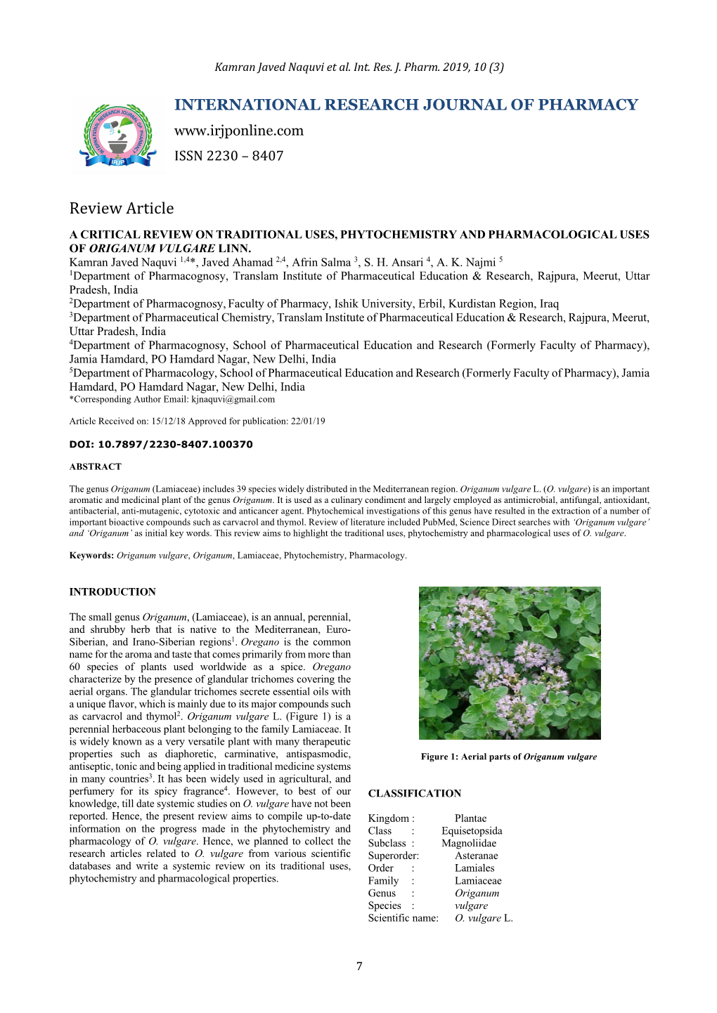 A CRITICAL REVIEW on TRADITIONAL USES, PHYTOCHEMISTRY and PHARMACOLOGICAL USES of ORIGANUM VULGARE LINN. Kamran Javed Naquvi 1,4*, Javed Ahamad 2,4, Afrin Salma 3, S