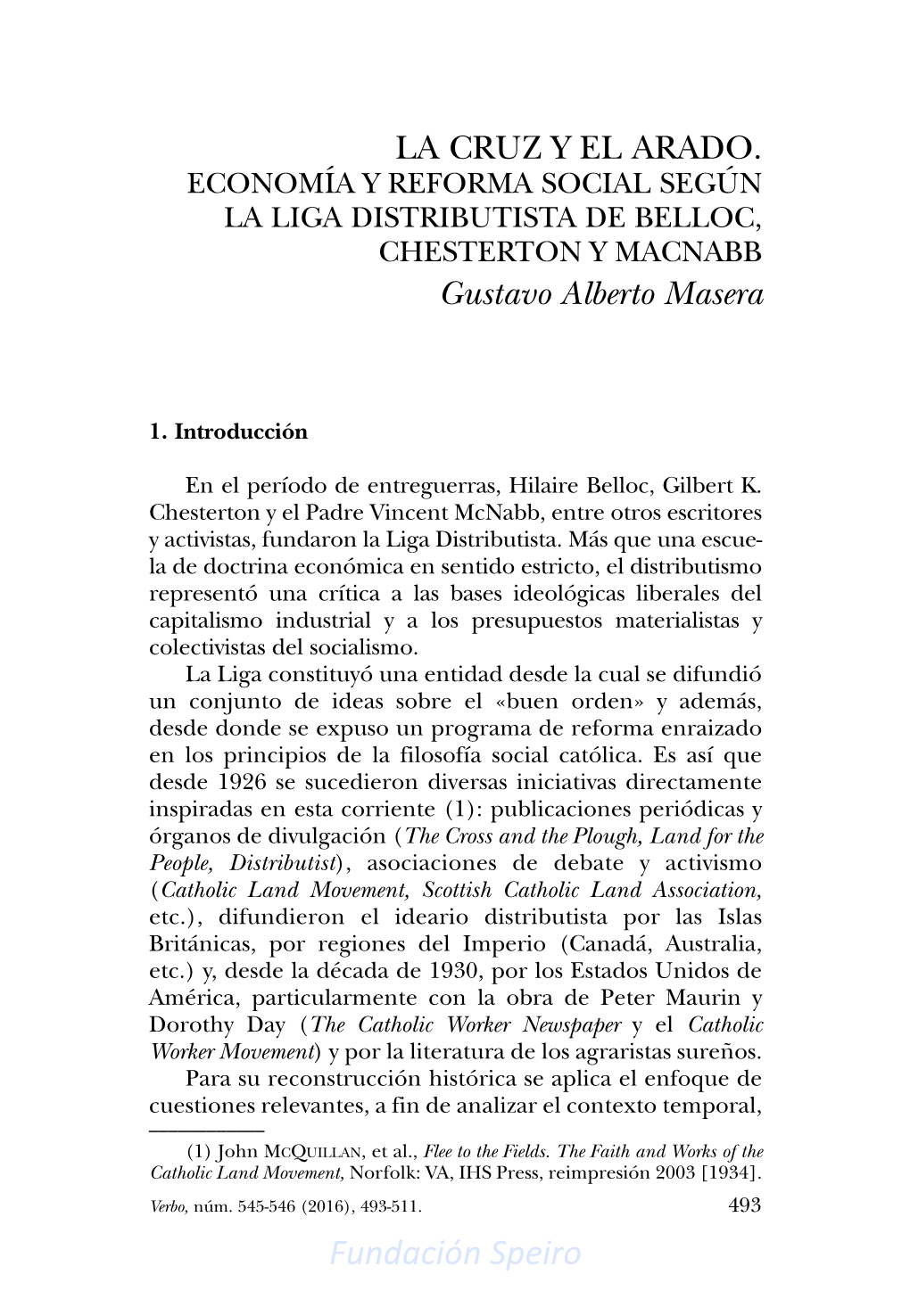 LA CRUZ Y EL ARADO. ECONOMÍA Y REFORMA SOCIAL SEGÚN LA LIGA DISTRIBUTISTA DE BELLOC, CHESTERTON Y MACNABB Gustavo Alberto Masera