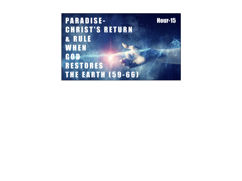 191107 WOLBI Isaiah-14 PARADISE-Christ's Return & Rule