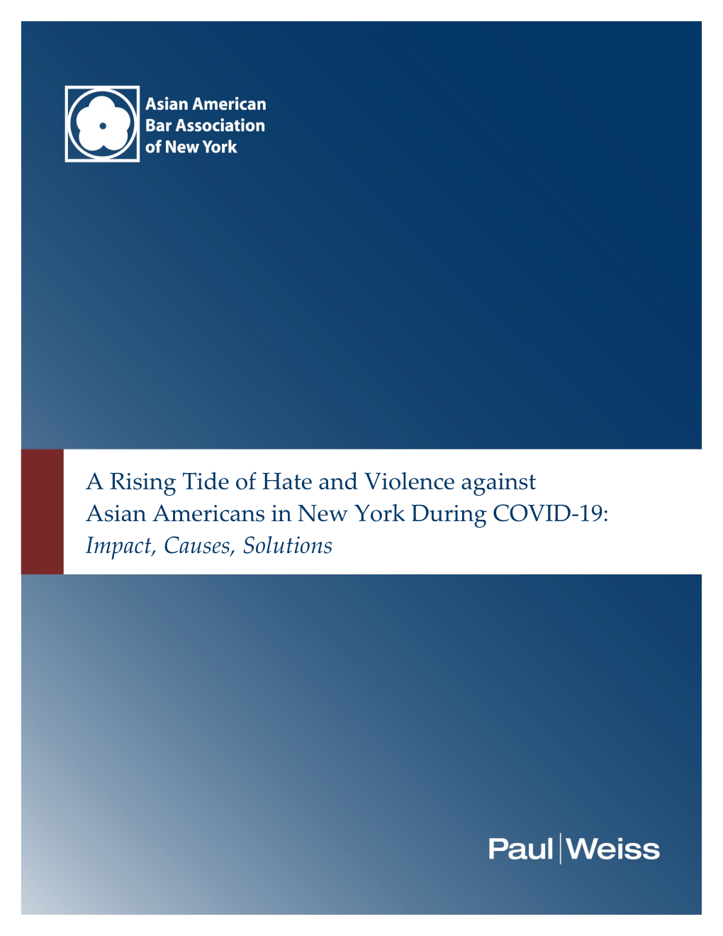 A Rising Tide of Hate and Violence Against Asian Americans in New York During COVID-19: Impact, Causes, Solutions