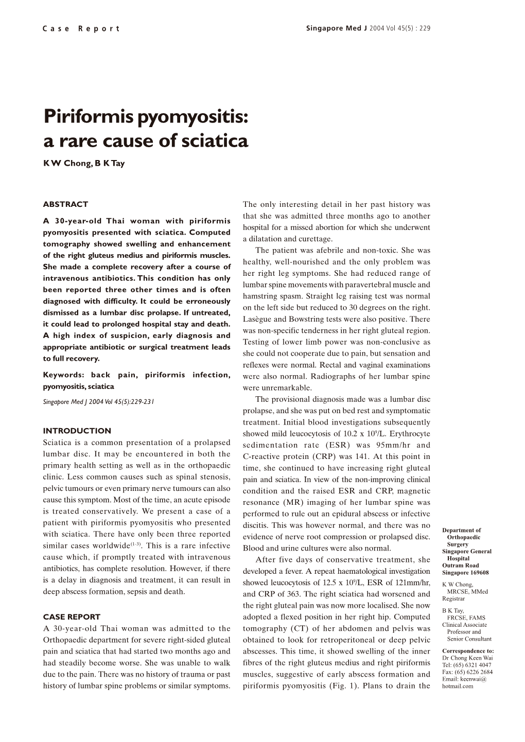 Piriformis Pyomyositis: a Rare Cause of Sciatica K W Chong, B K Tay