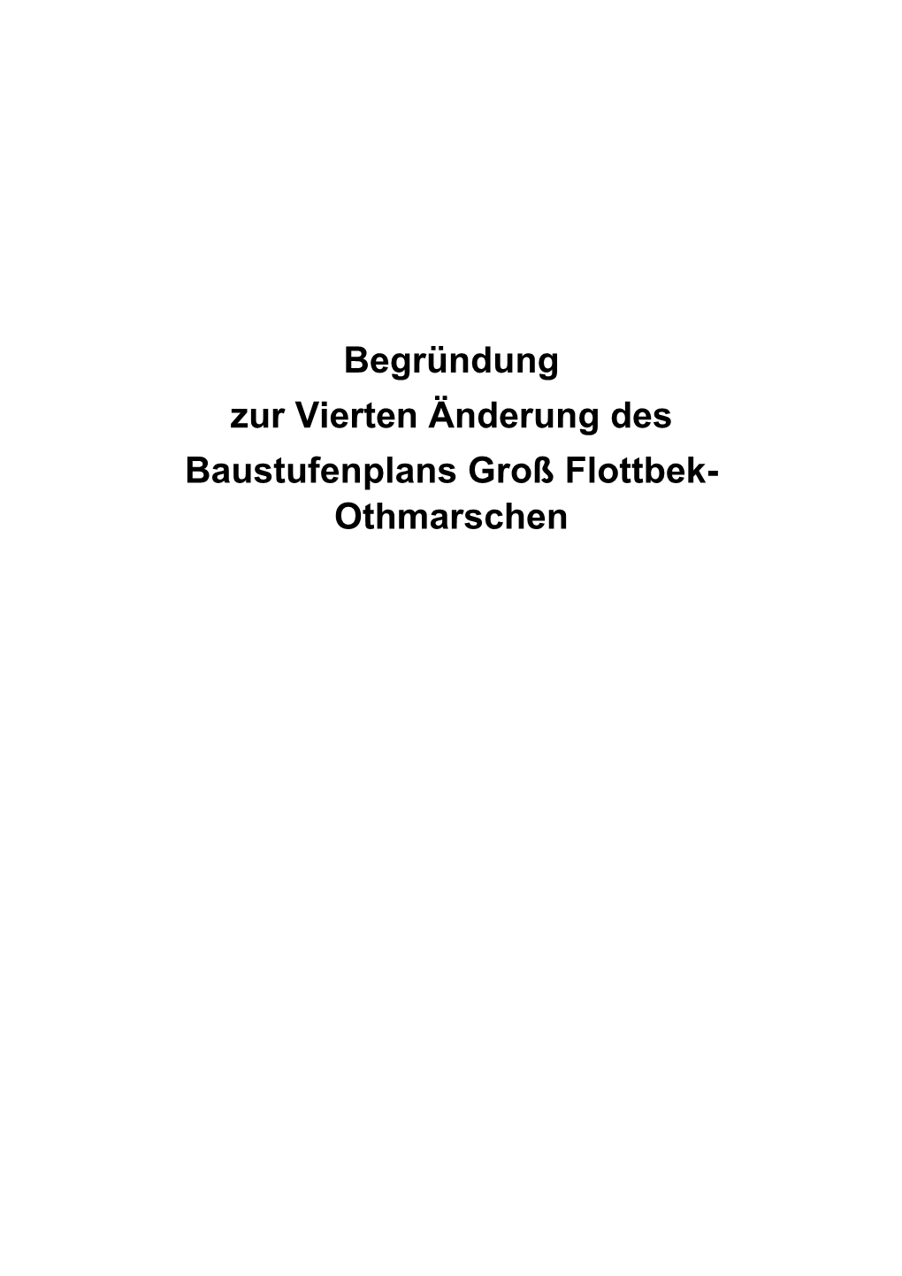 Begründung Zur Vierten Änderung Des Baustufenplans Groß Flottbek- Othmarschen