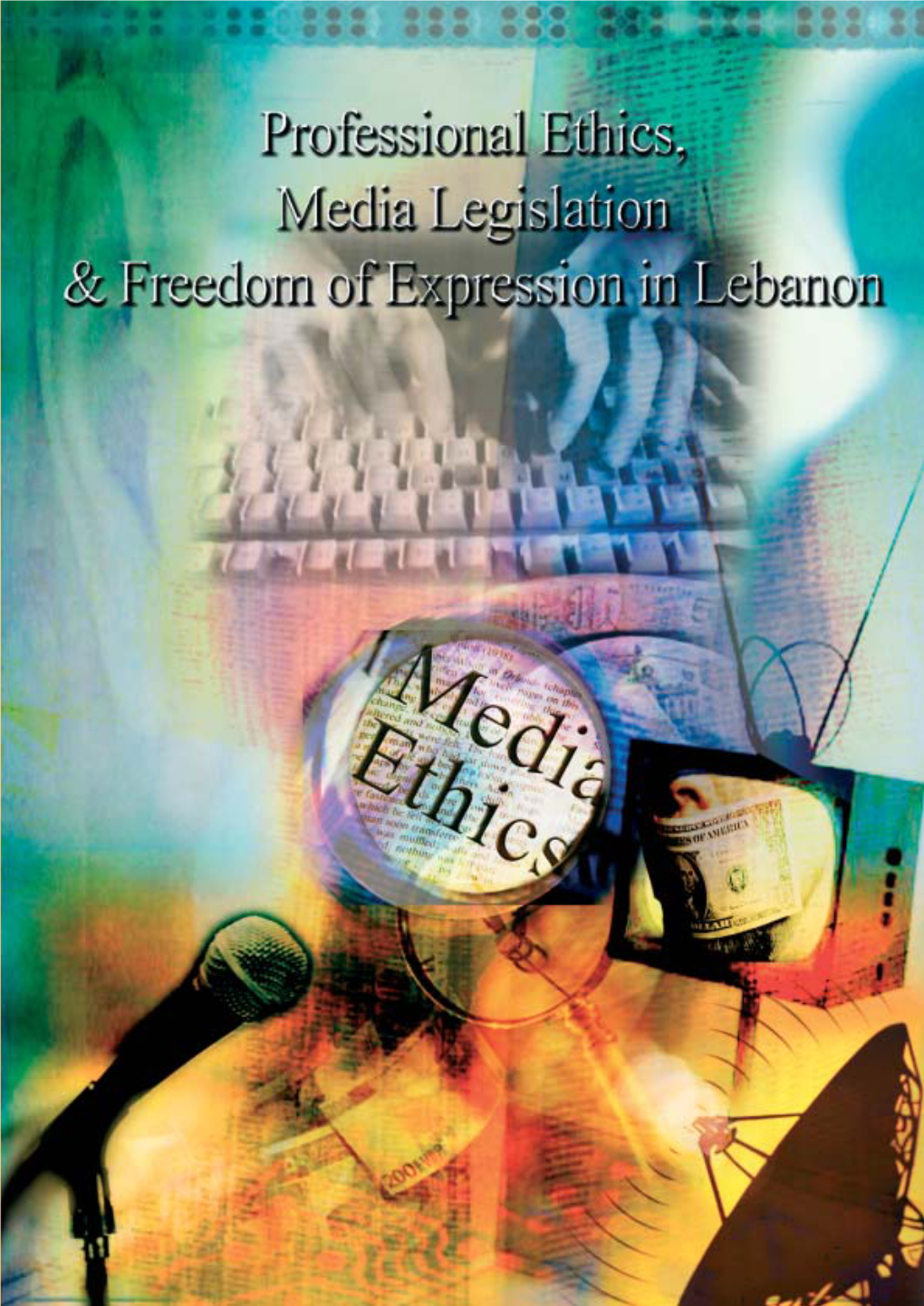 Professional Ethics, Media Legislation & Freedom of Expression In