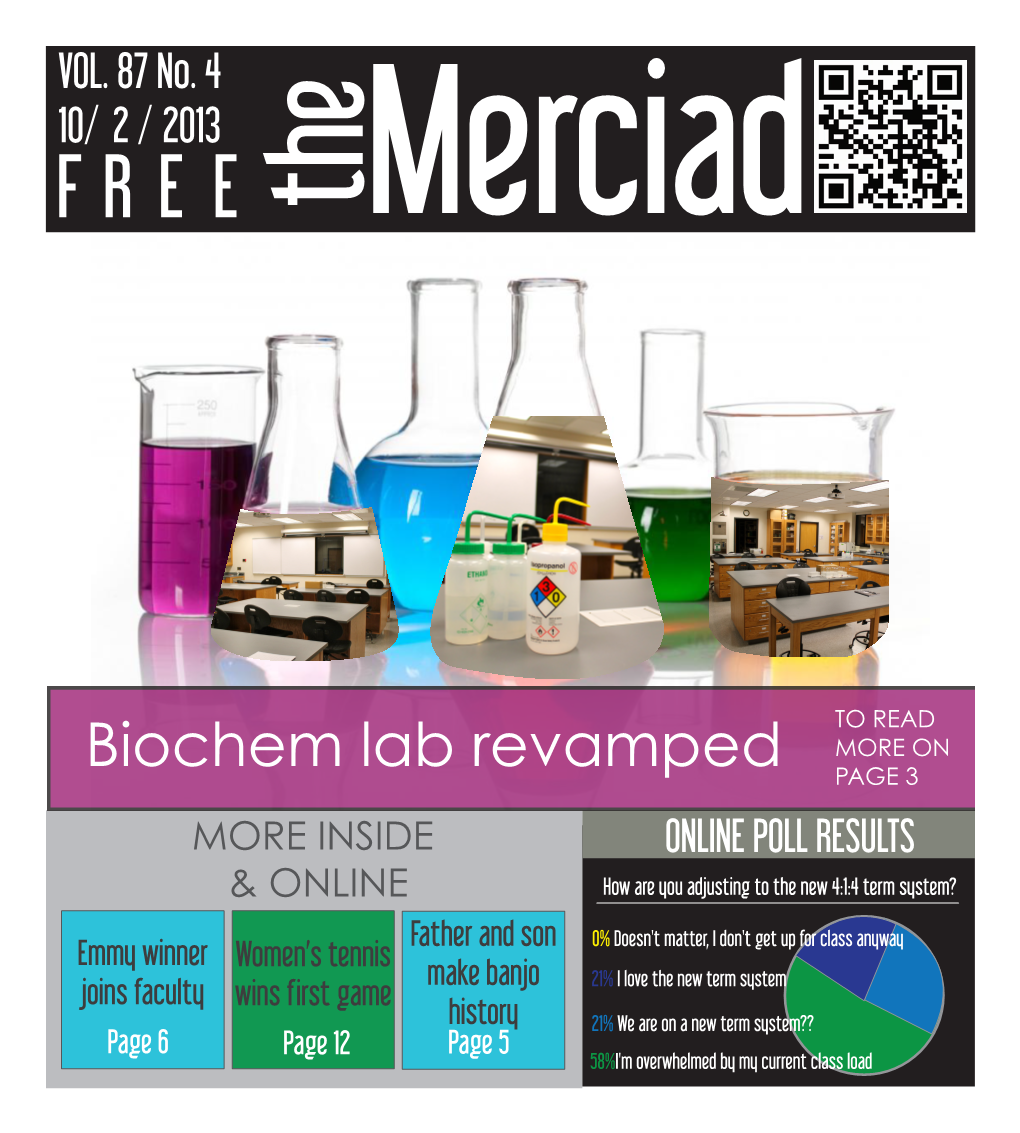 Biochem Lab Revamped PAGE 3 MORE INSIDE ONLINE POLL RESULTS & ONLINE How Are You Adjusting to the New 4:1:4 Term System?