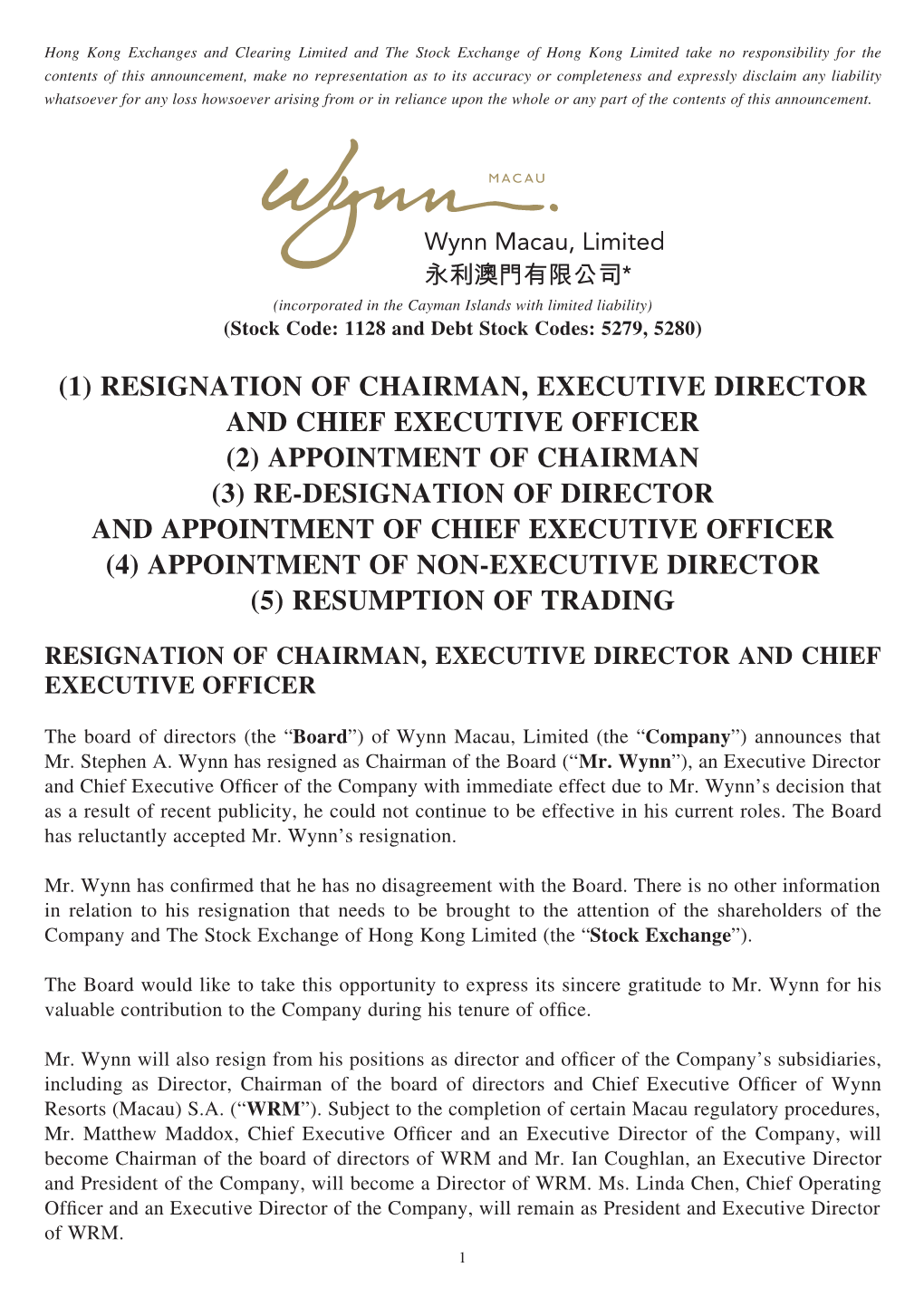 (1) Resignation of Chairman, Executive