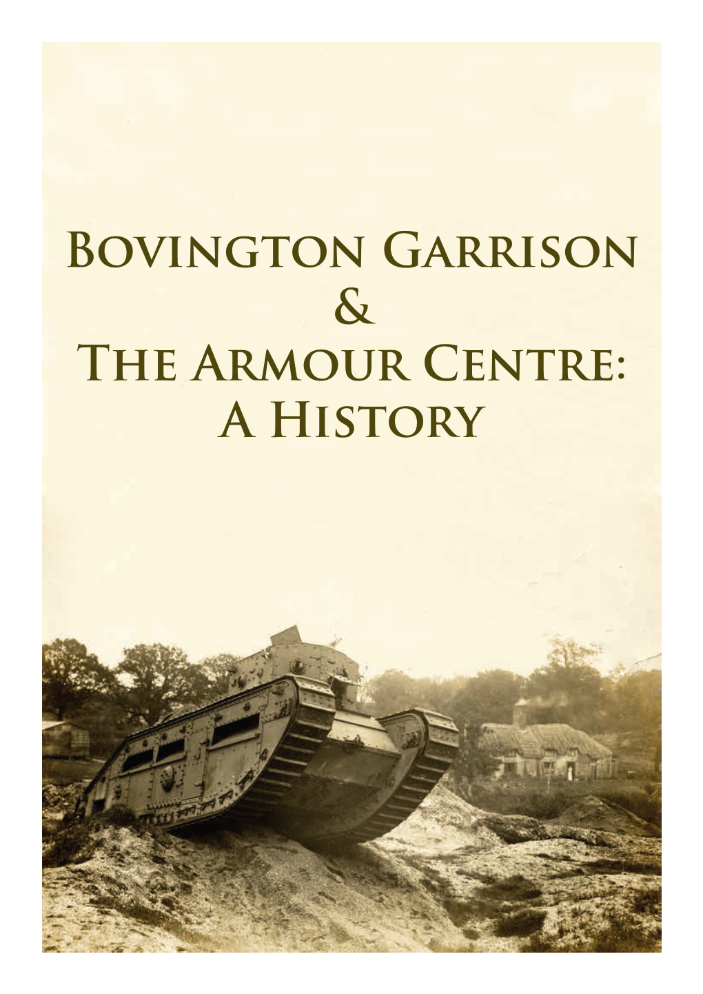 Bovington Garrison & the Armour Centre: a History