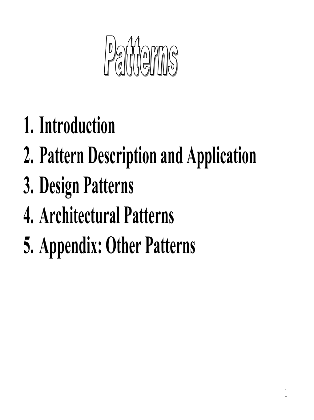1. Introduction 2. Pattern Description and Application 3. Design Patterns 4