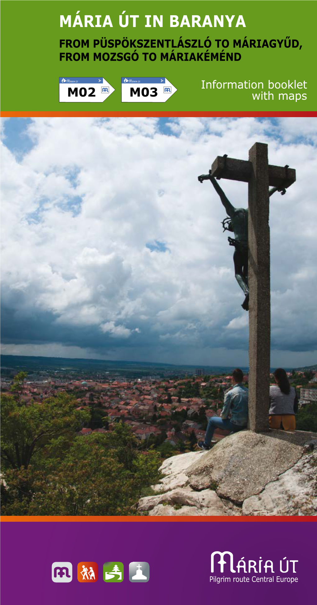 Mária Út in Baranya from Püspökszentlászló to Máriagyűd, from Mozsgó to Máriakéménd