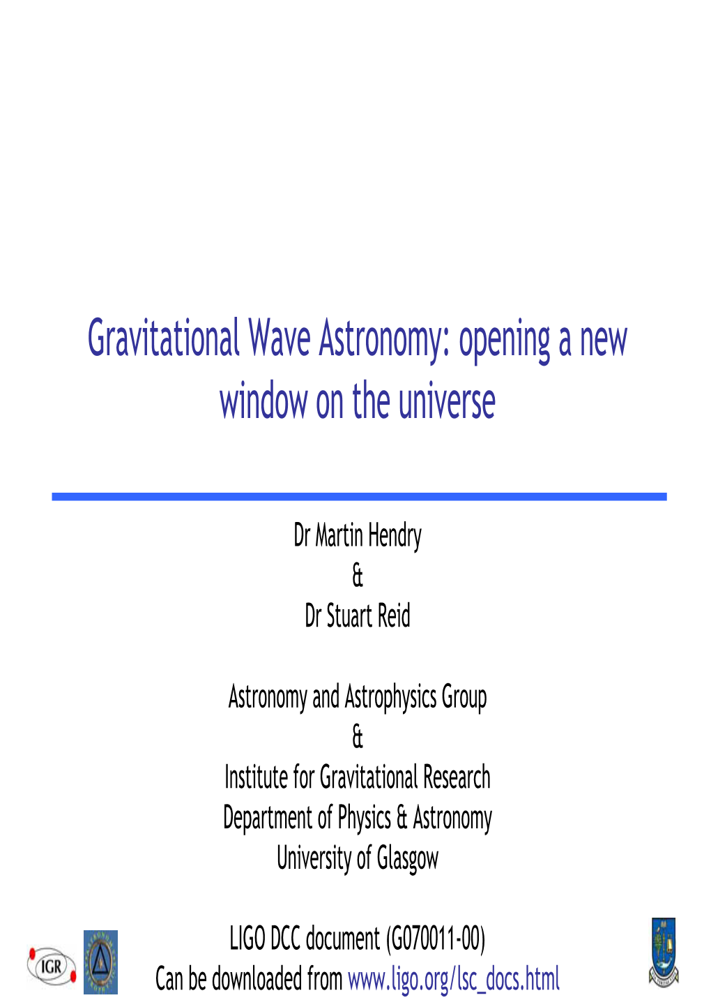 Gravitational Wave Astronomy: Opening a New Window on the Universe