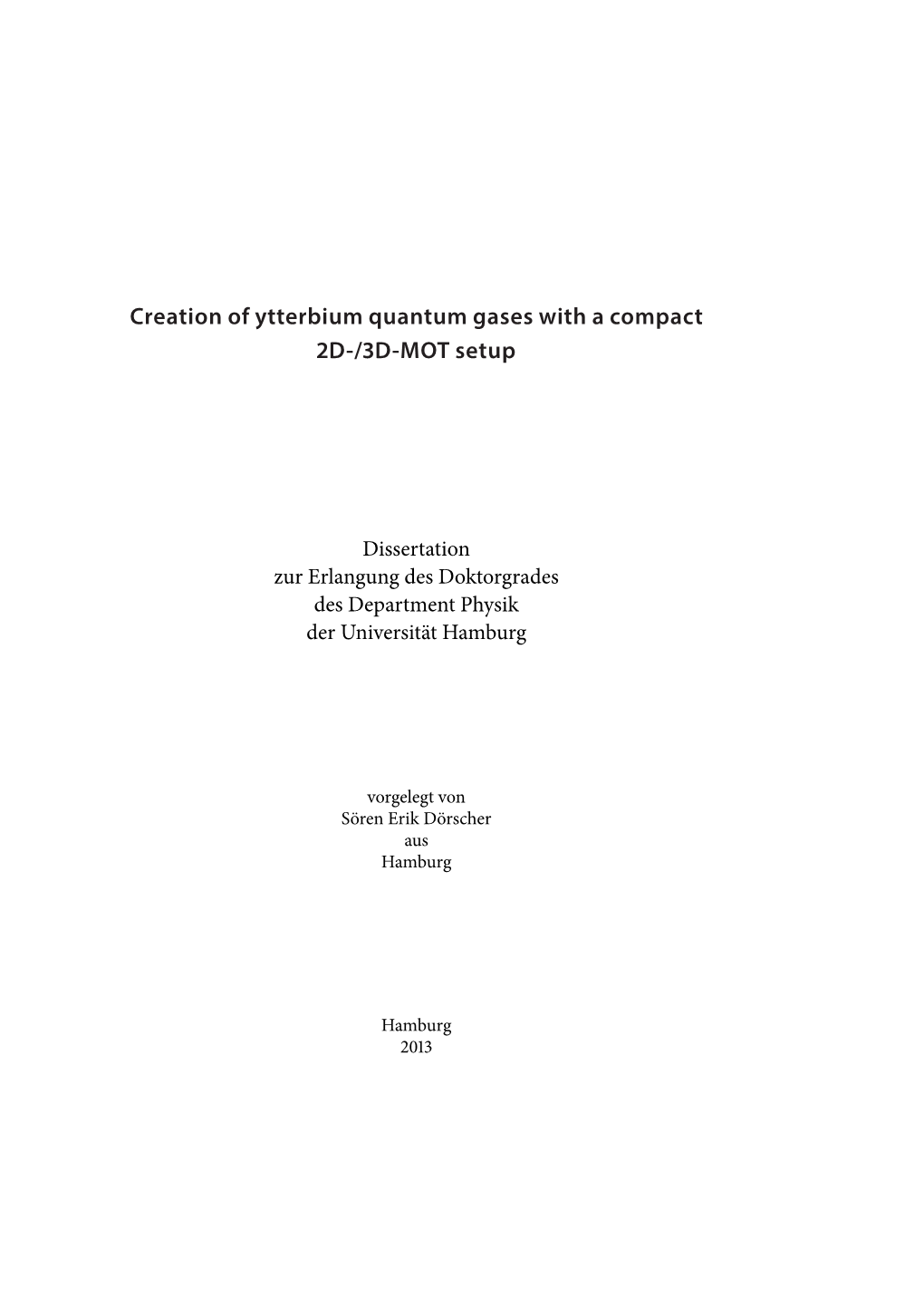 Creation of Ytterbium Quantum Gases with a Compact 2D-/3D-MOT Setup