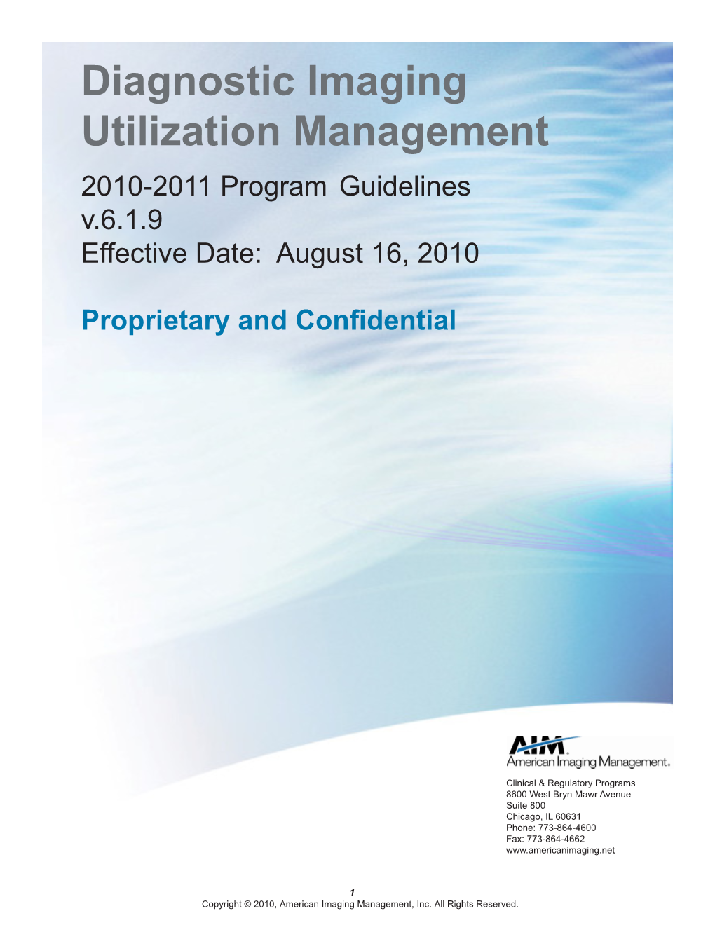 Diagnostic Imaging Utilization Management 2010-2011 Program Guidelines V.6.1.9 Effective Date: August 16, 2010