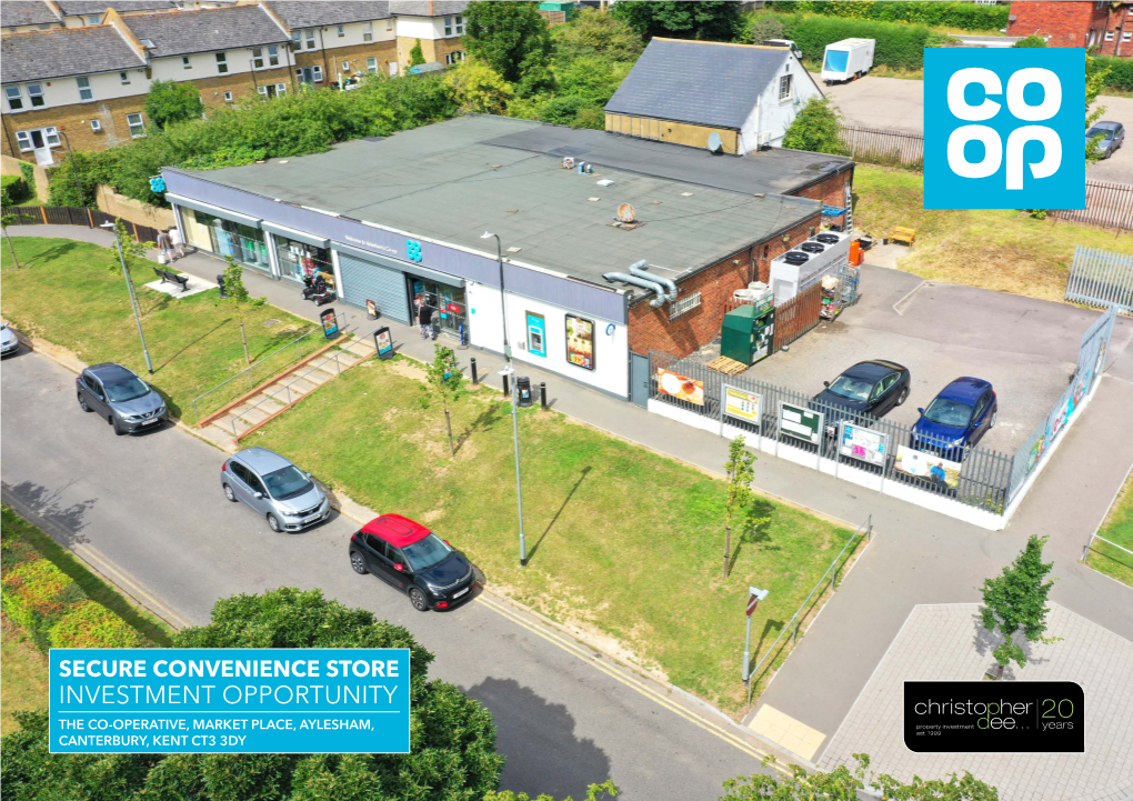 INVESTMENT OPPORTUNITY the CO-OPERATIVE, MARKET PLACE, AYLESHAM, CANTERBURY, KENT CT3 3DY Investment Summary