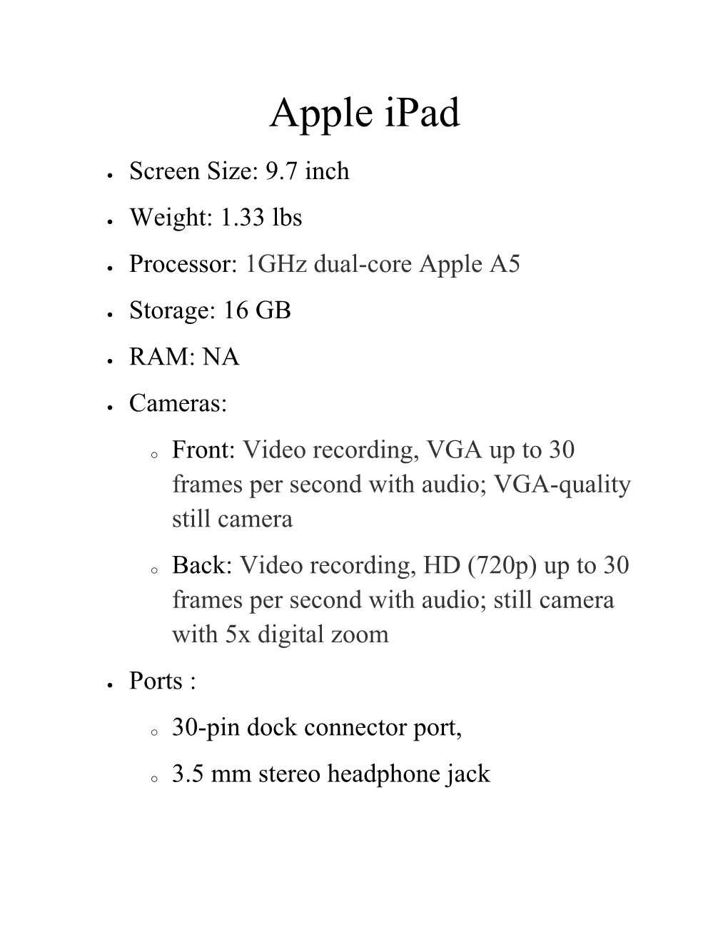 Processor: 1Ghz Dual-Core Apple A5