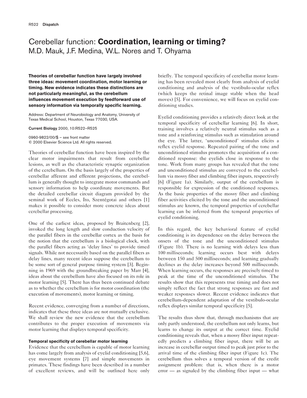 Cerebellar Function: Coordination, Learning Or Timing? M.D