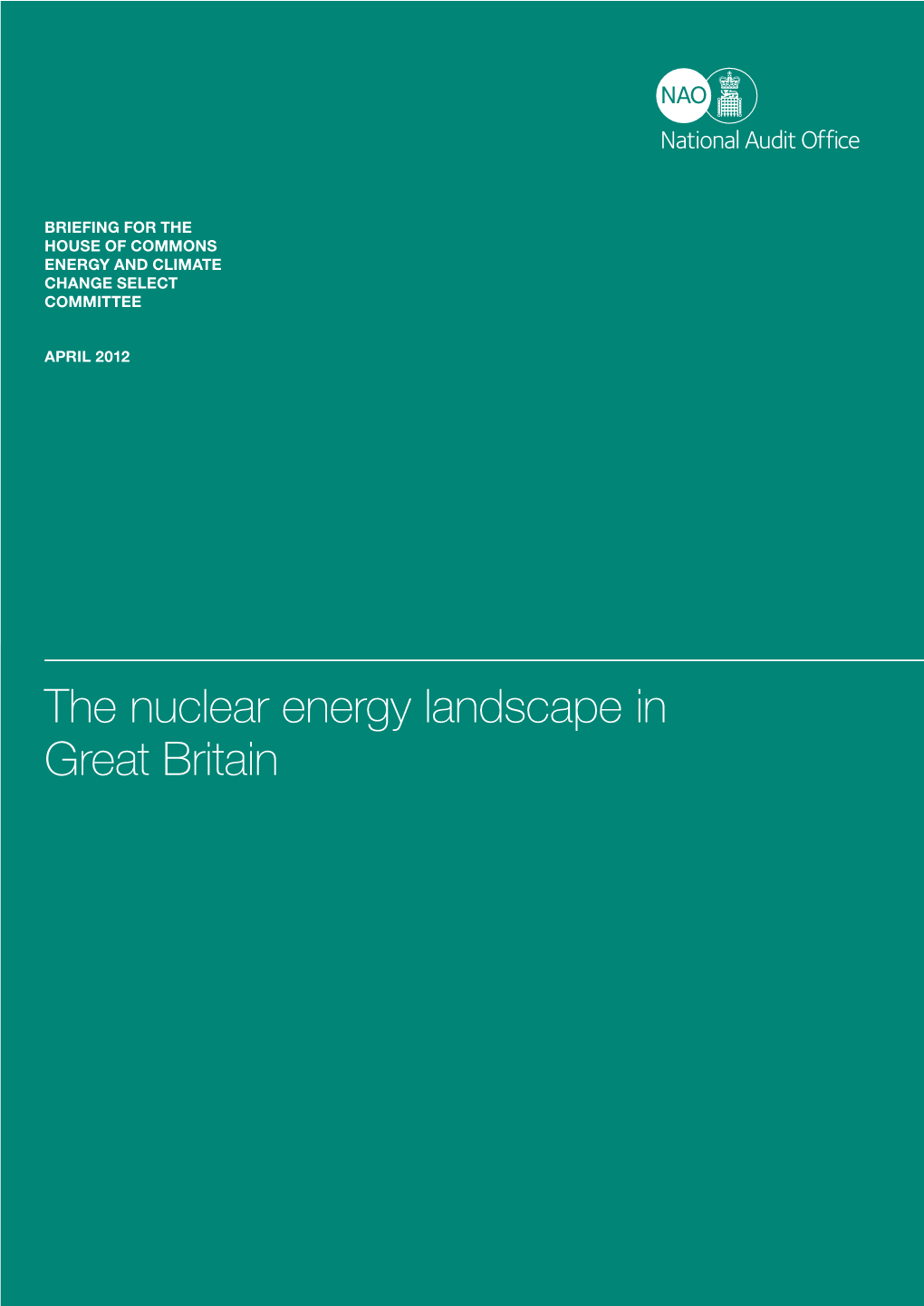 The Nuclear Energy Landscape in Great Britain Our Vision Is to Help the Nation Spend Wisely