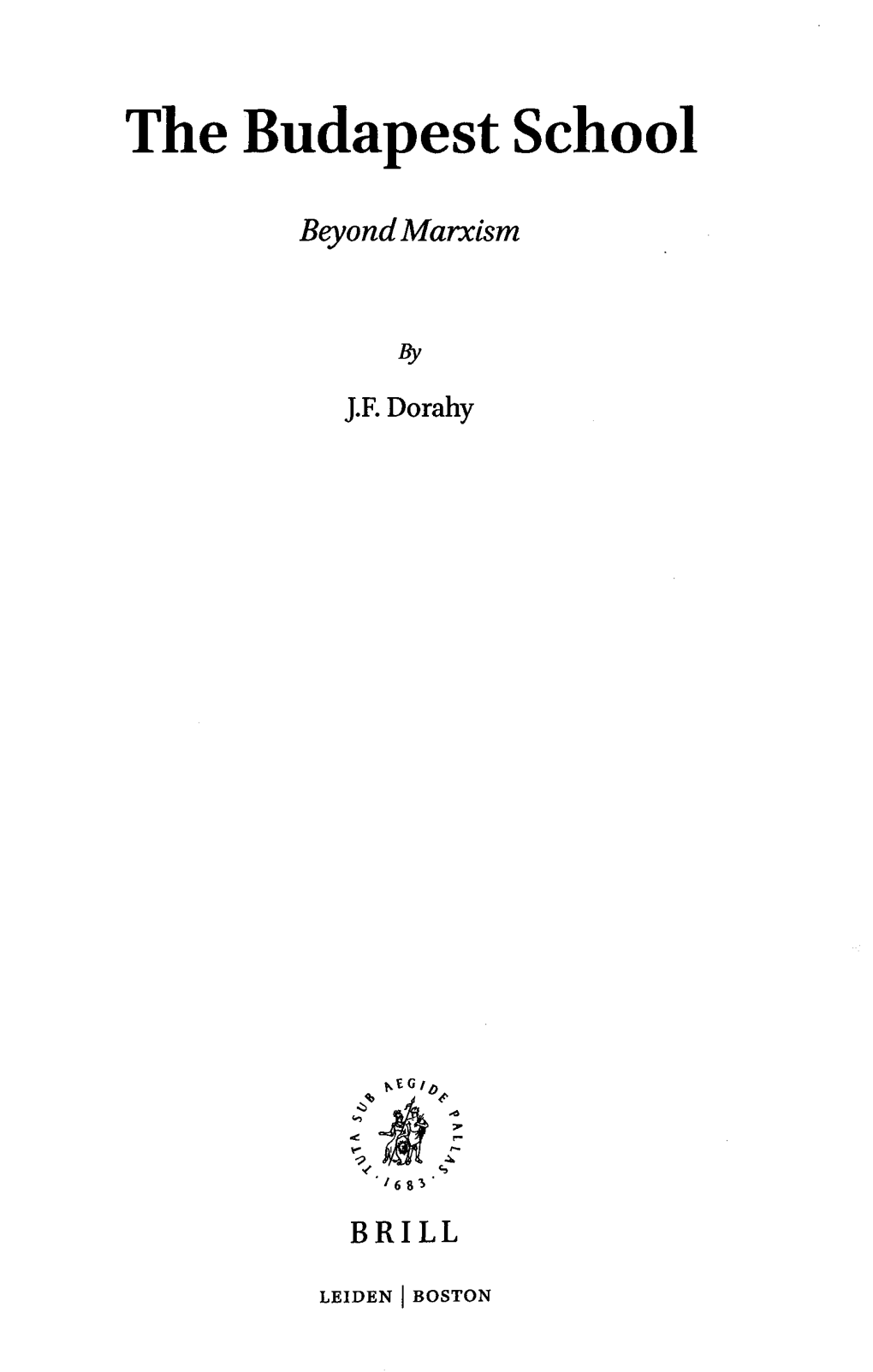 The Budapest School Beyond Marxism by J.F. Dorahy / S /6 8 3