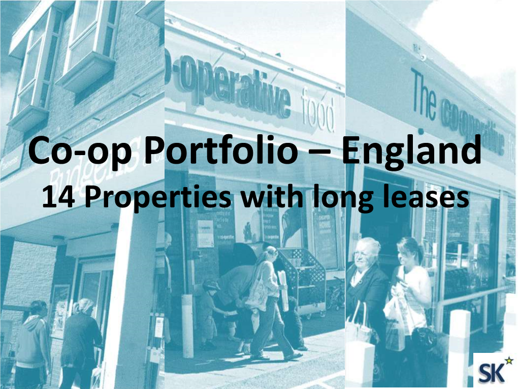 Co-Op Portfolio – England 14 Properties with Long Leases Portfolio Summary