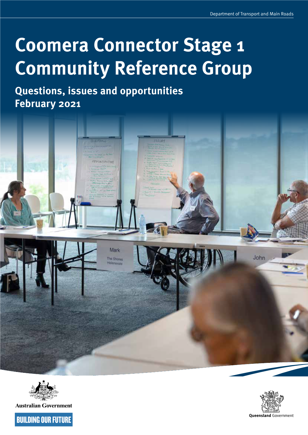 Coomera Connector Stage 1 Community Reference Group Questions, Issues and Opportunities February 2021 Contents