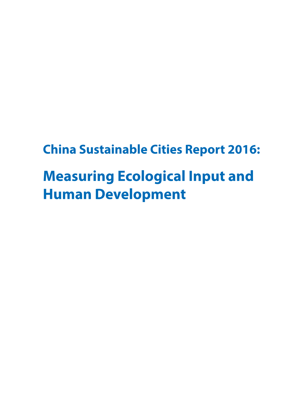 China Sustainable Cities Report 2016: Measuring Ecological Input and Human Development This Research Paper Should Be Referenced As: UNDP (2016)