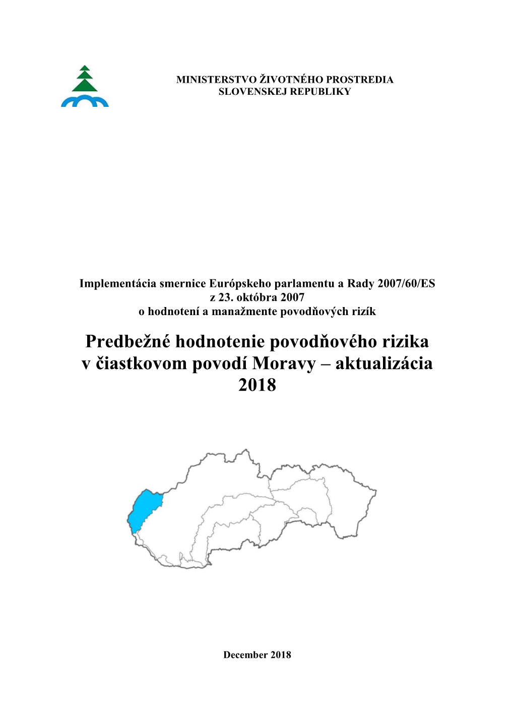 Predbežné Hodnotenie Povodňového Rizika V Čiastkovom Povodí Moravy – Aktualizácia 2018