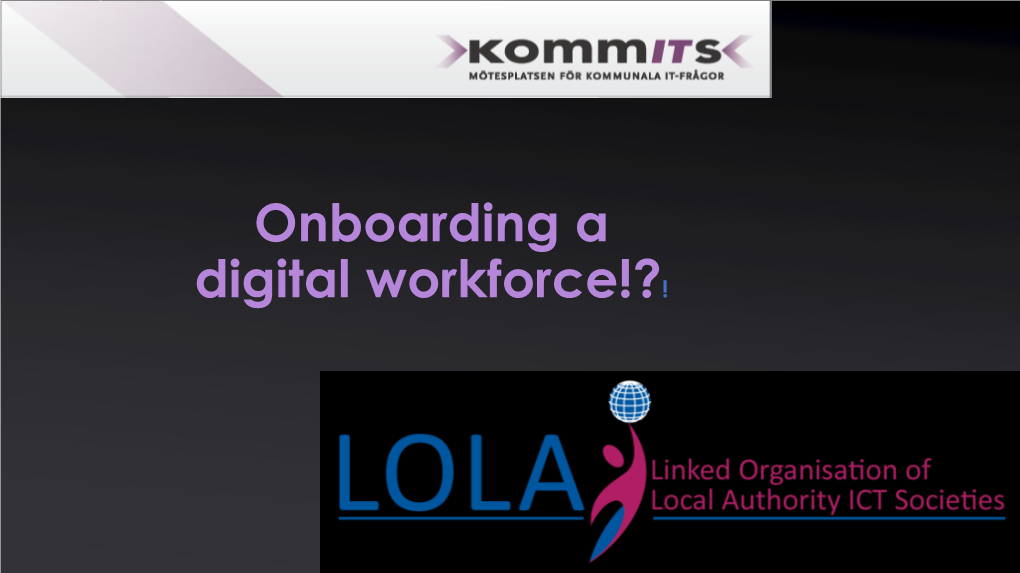 Onboarding a Digital Workforce!?! Overview