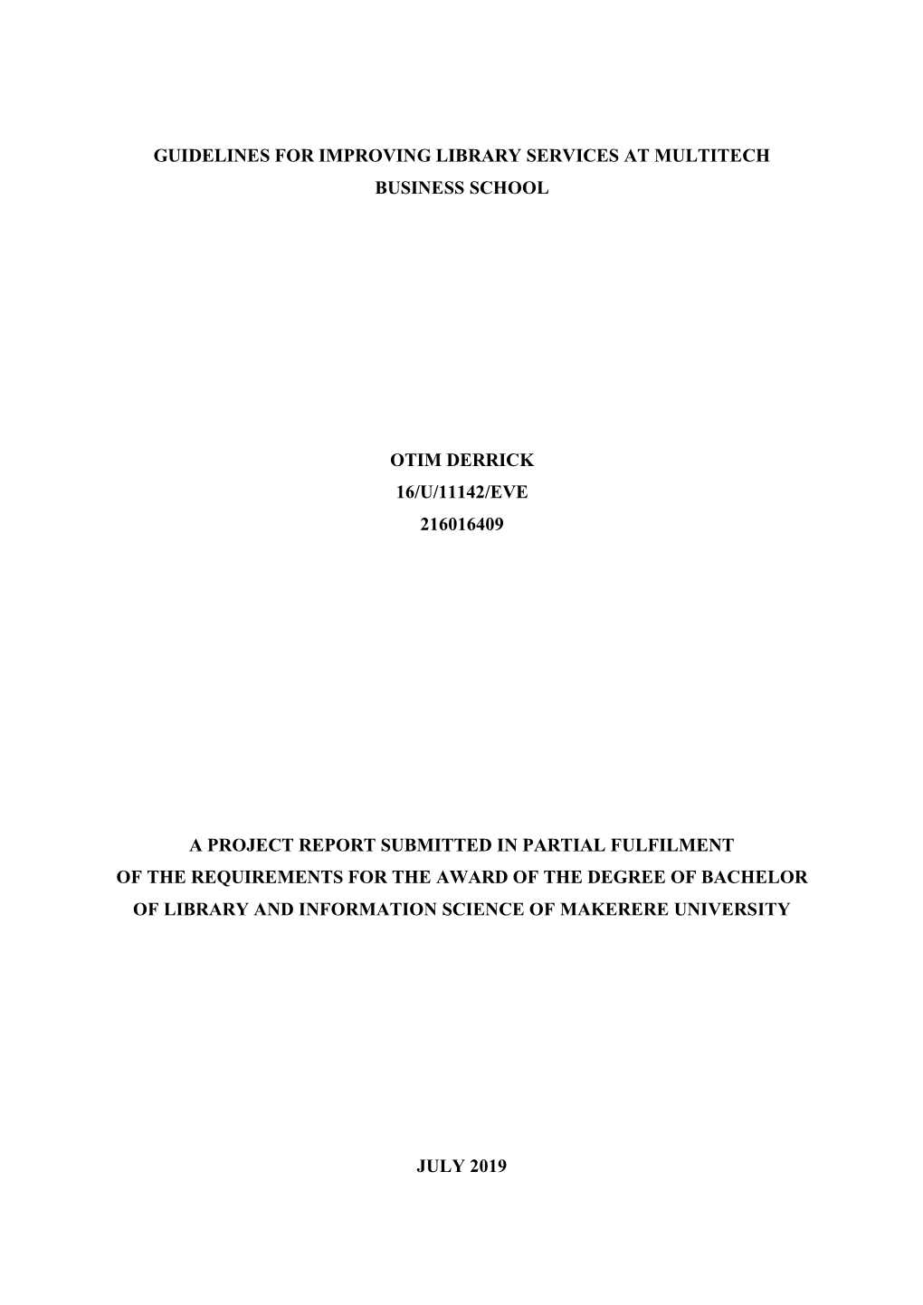 1 Guidelines for Improving Library Services at Multitech Business School Otim Derrick 16/U/11142/Eve 216016409 a Project Report